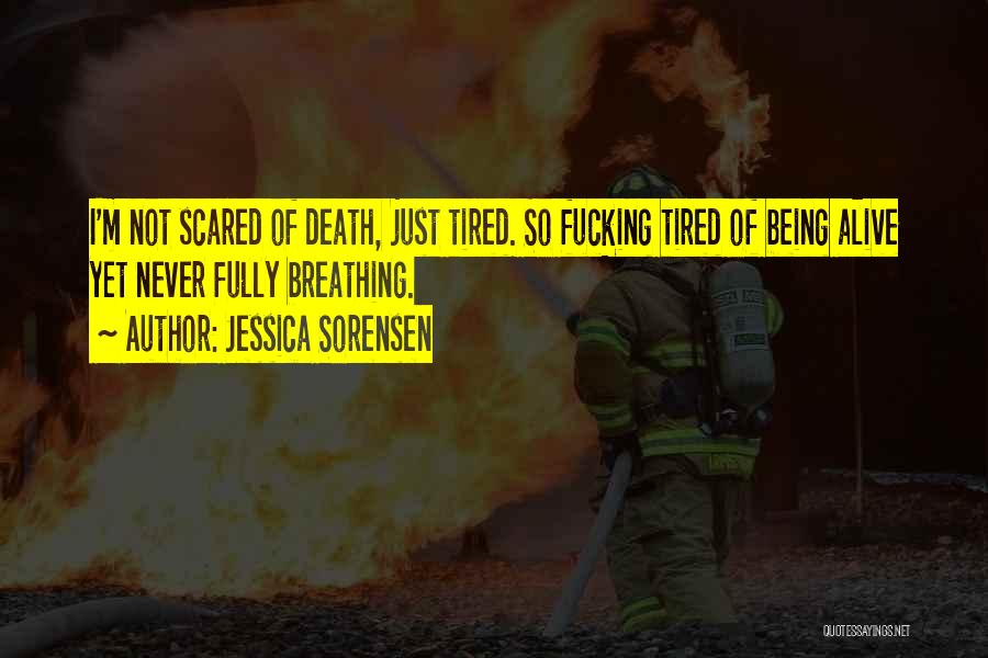 Am Tired Of Living Quotes By Jessica Sorensen