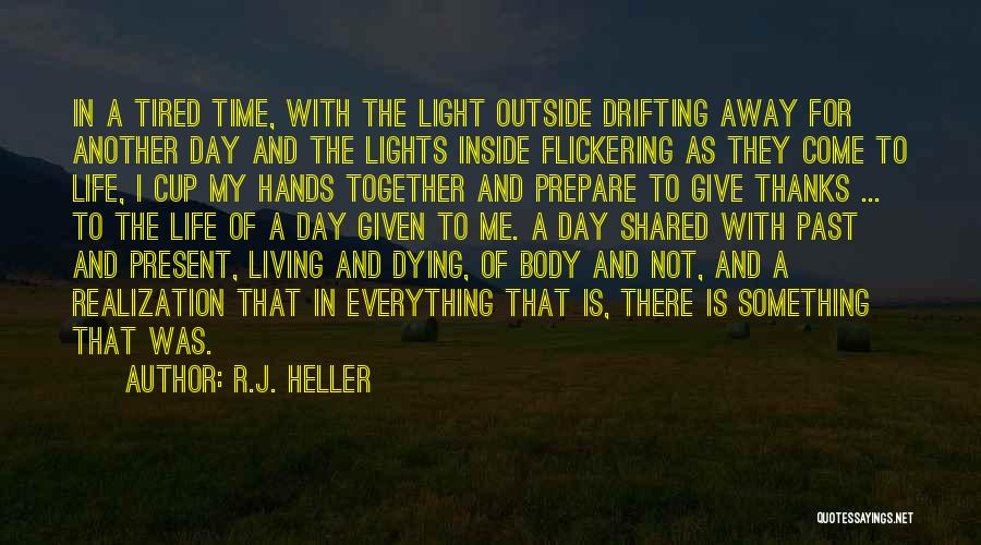 Am Tired Of Living Quotes By R.J. Heller