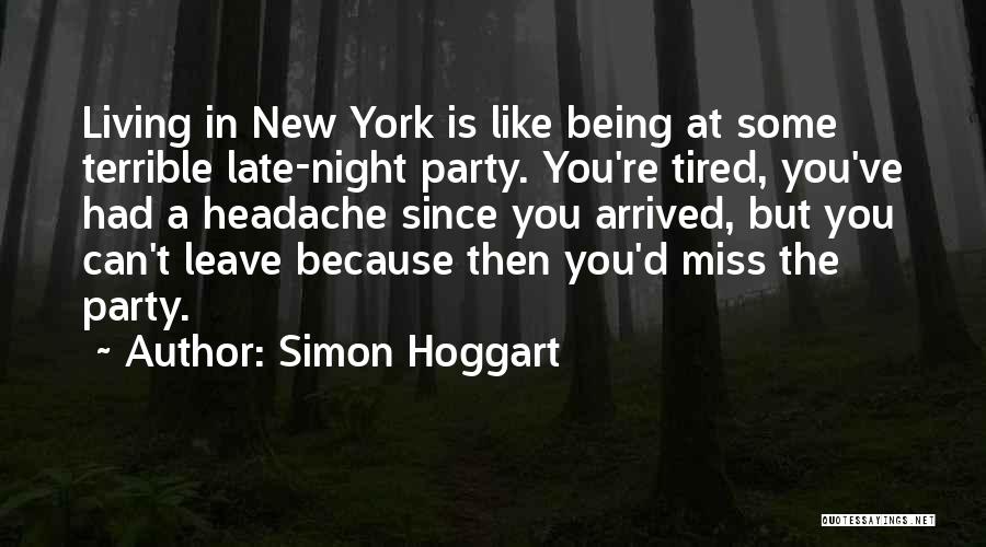 Am Tired Of Living Quotes By Simon Hoggart