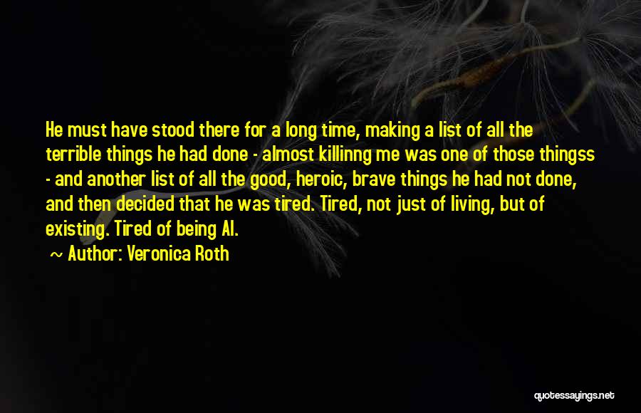 Am Tired Of Living Quotes By Veronica Roth