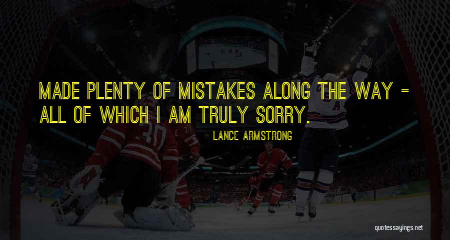 Am Truly Sorry Quotes By Lance Armstrong Am Truly Sorry Quotes By Lance Armstrong