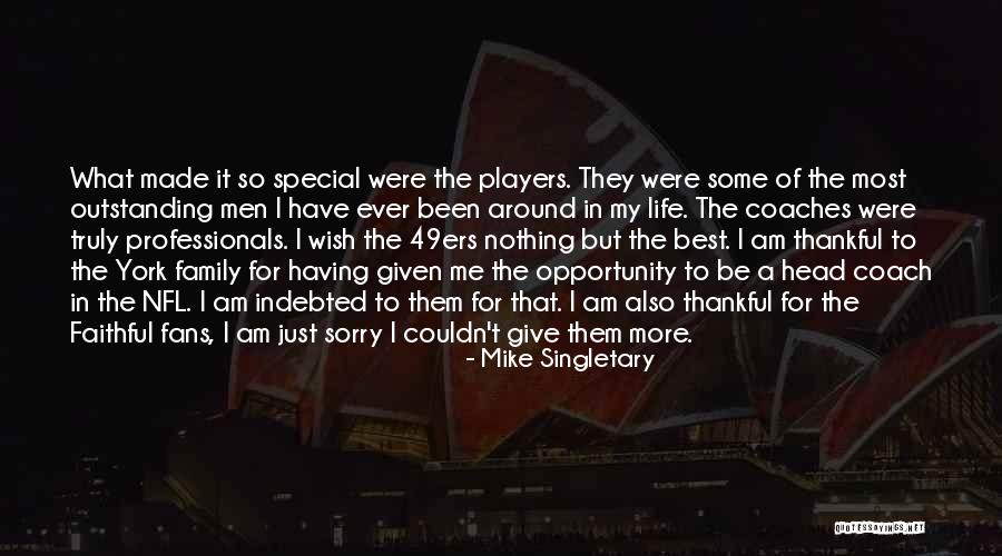Am Truly Sorry Quotes By Mike Singletary Am Truly Sorry Quotes By Mike Singletary