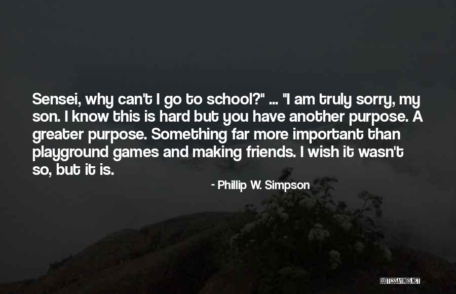 Am Truly Sorry Quotes By Phillip W. Simpson Am Truly Sorry Quotes By Phillip W. Simpson