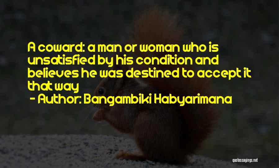 Am Unsatisfied Quotes By Bangambiki Habyarimana