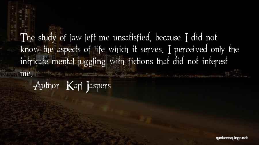 Am Unsatisfied Quotes By Karl Jaspers