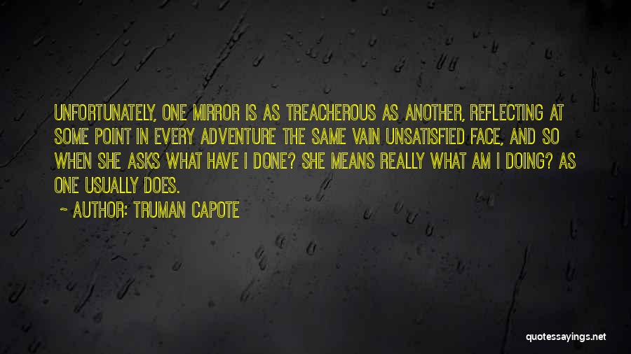 Am Unsatisfied Quotes By Truman Capote