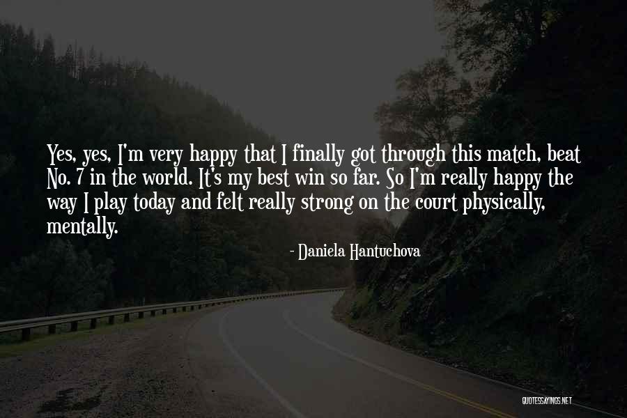 Am Very Happy Today Quotes By Daniela Hantuchova