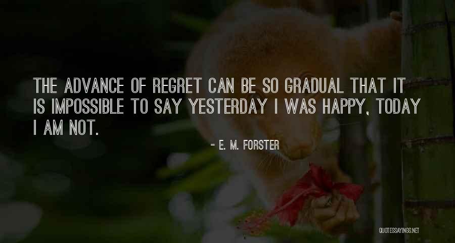 Am Very Happy Today Quotes By E. M. Forster