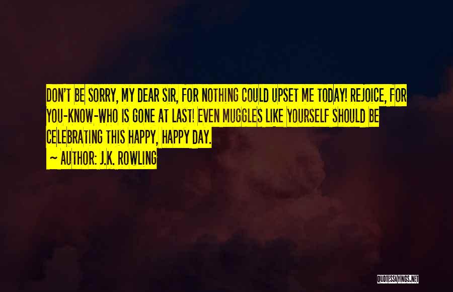 Am Very Happy Today Quotes By J.K. Rowling