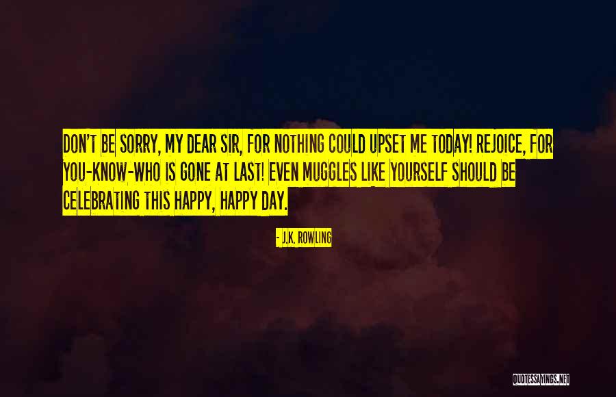 Am Very Happy Today Quotes By J.K. Rowling