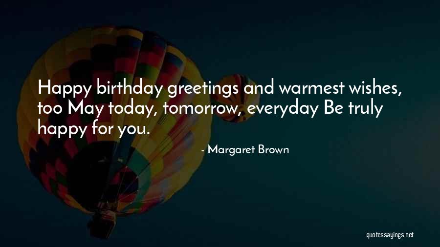 Am Very Happy Today Quotes By Margaret Brown