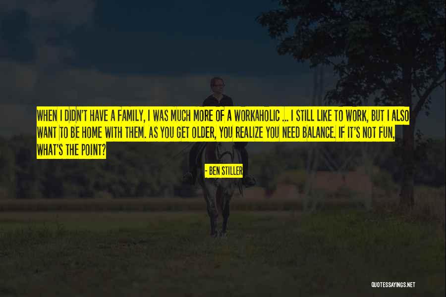 Am Workaholic Quotes By Ben Stiller Am Workaholic Quotes By Ben Stiller