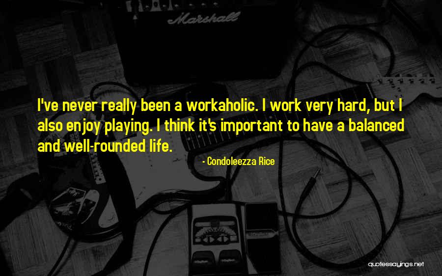 Am Workaholic Quotes By Condoleezza Rice Am Workaholic Quotes By Condoleezza Rice