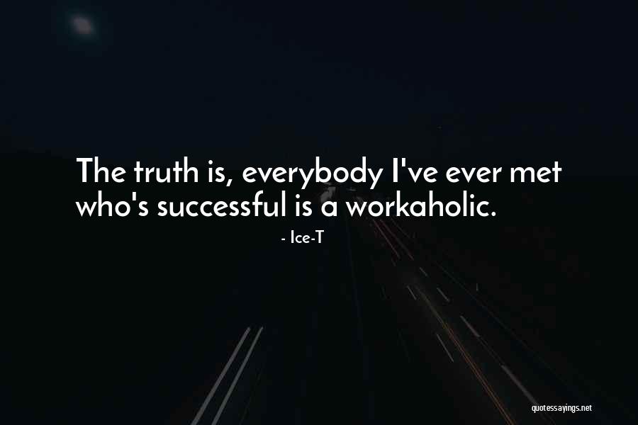 Am Workaholic Quotes By Ice-T Am Workaholic Quotes By Ice-T