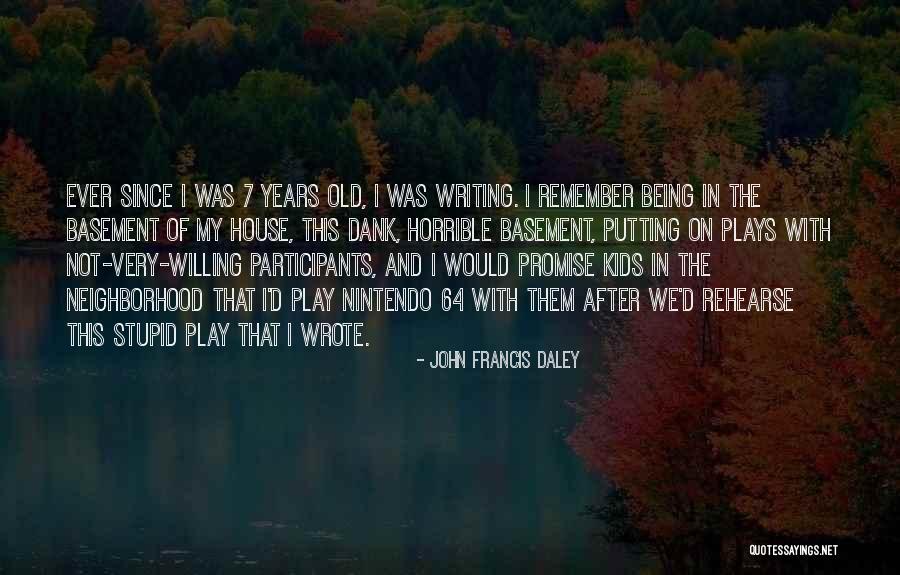 Amader Forum Quotes By John Francis Daley Amader Forum Quotes By John Francis Daley