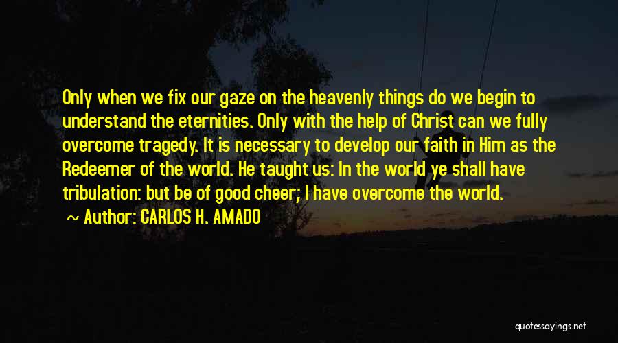 Amado Quotes By CARLOS H. AMADO