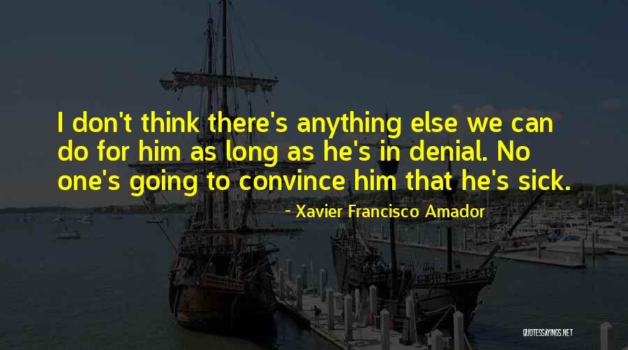 Amador Quotes By Xavier Francisco Amador Amador Quotes By Xavier Francisco Amador