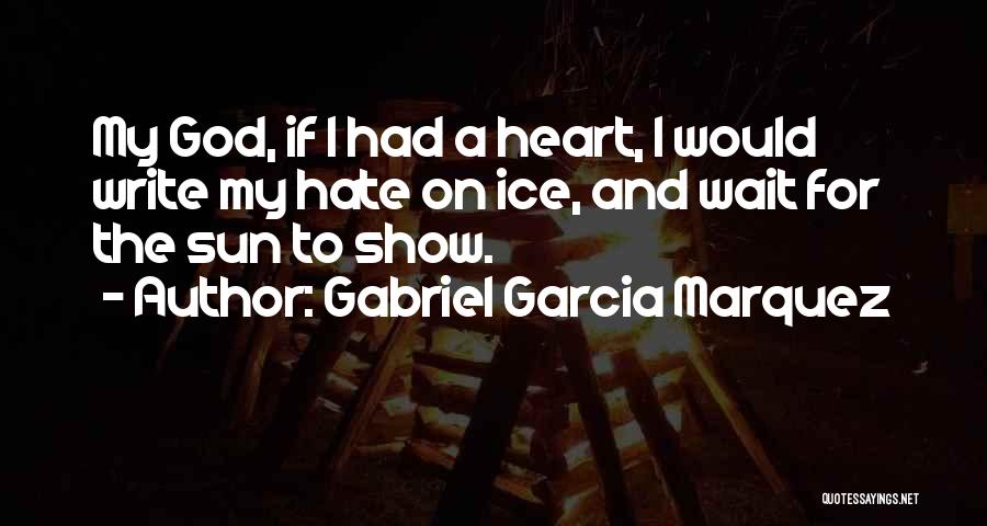 Amah Mutsun Quotes By Gabriel Garcia Marquez