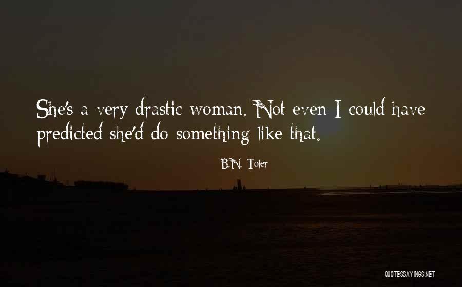 Amaia Skies Quotes By B.N. Toler Amaia Skies Quotes By B.N. Toler