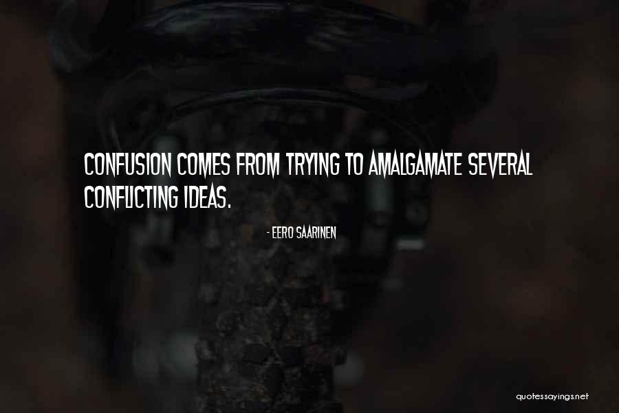 Amalgamate Quotes By Eero Saarinen Amalgamate Quotes By Eero Saarinen