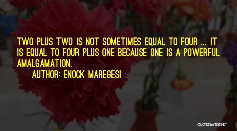 Amalgamation Quotes By Enock Maregesi