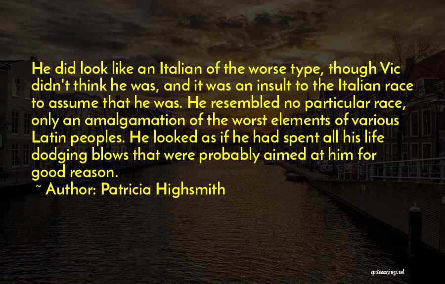 Amalgamation Quotes By Patricia Highsmith