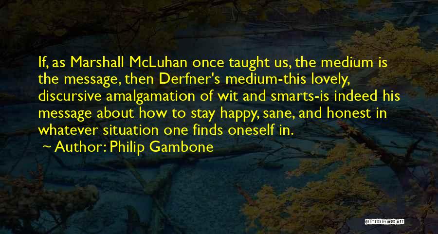 Amalgamation Quotes By Philip Gambone