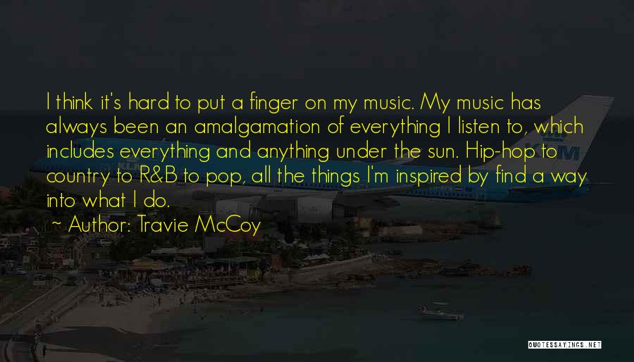 Amalgamation Quotes By Travie McCoy