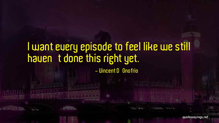 Amalkan Jarak Quotes By Vincent D'Onofrio Amalkan Jarak Quotes By Vincent D'Onofrio