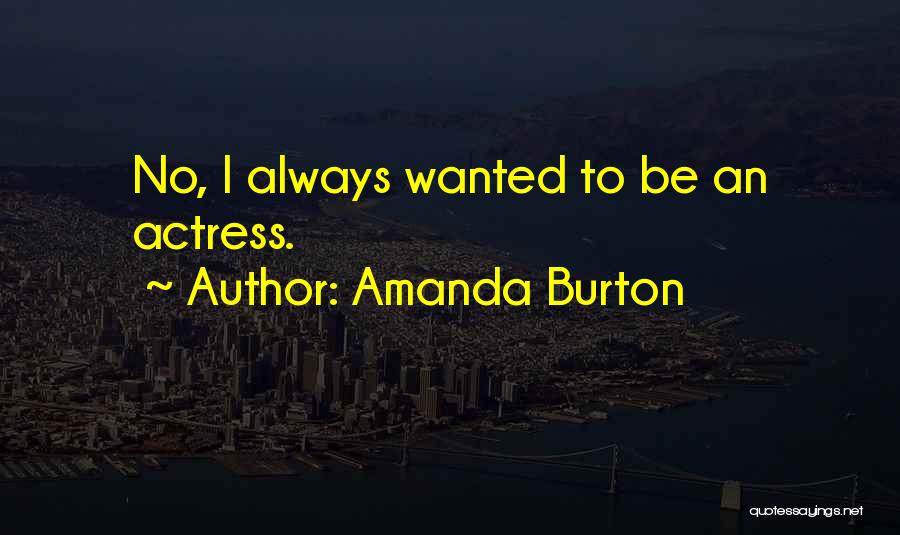 Amanda Burton Quotes 1699379