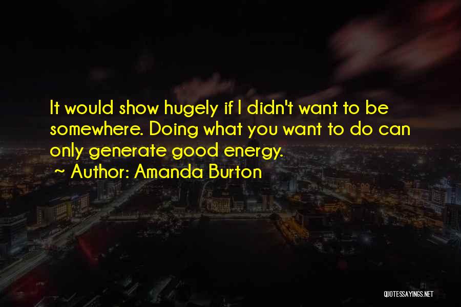 Amanda Burton Quotes 928697