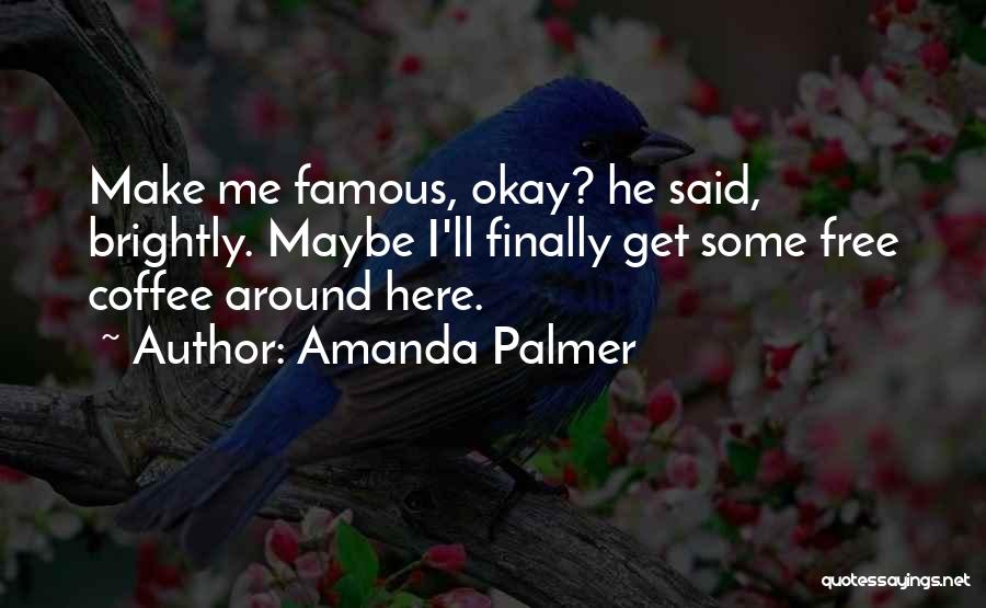 Amanda Palmer Quotes 508732