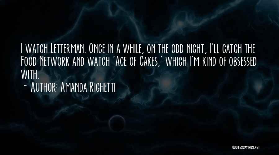 Amanda Righetti Quotes 1214564