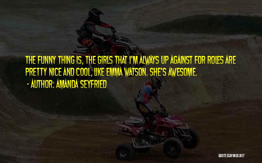 Amanda Seyfried Funny Quotes By Amanda Seyfried