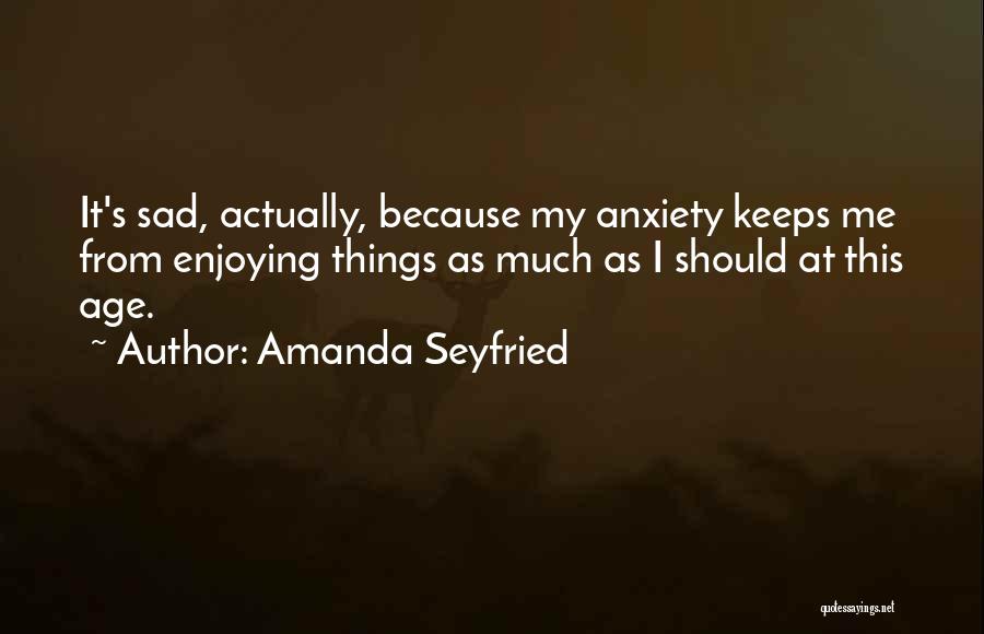 Amanda Seyfried Quotes 1266927