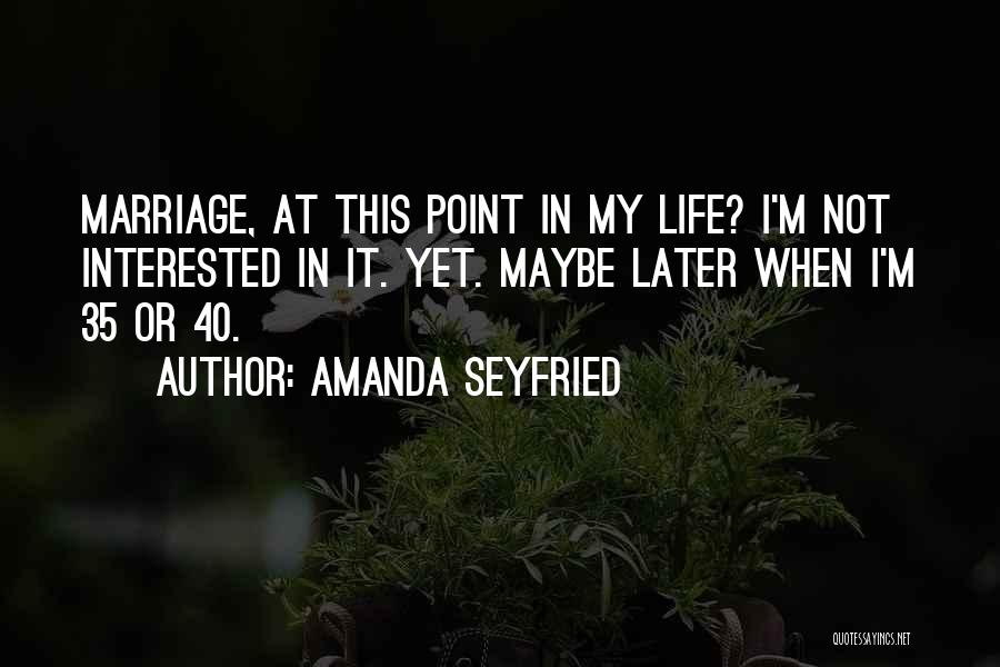 Amanda Seyfried Quotes 1533939