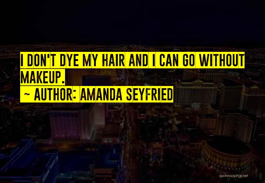Amanda Seyfried Quotes 1649094
