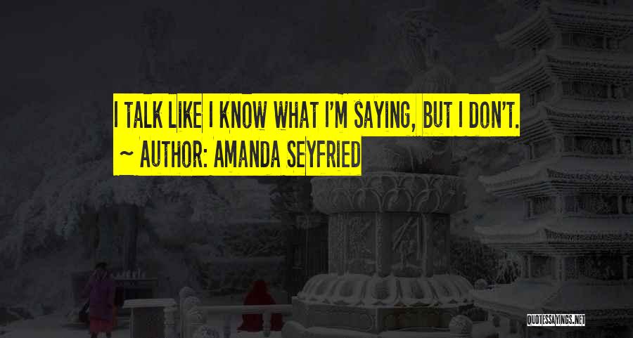 Amanda Seyfried Quotes 1762914