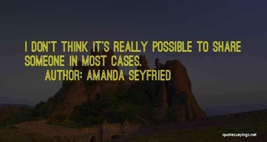 Amanda Seyfried Quotes 1999324
