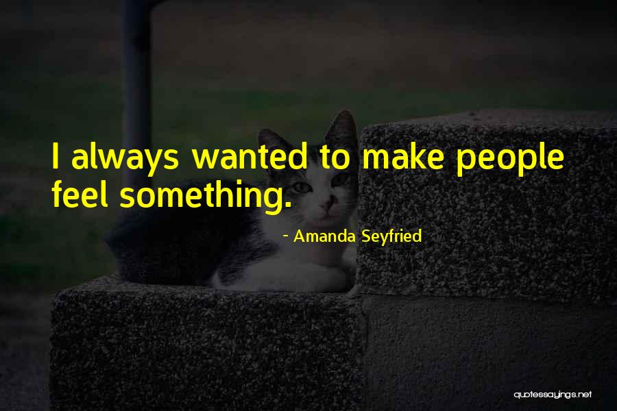 Amanda Seyfried Quotes 805280