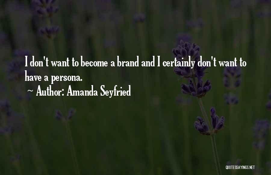 Amanda Seyfried Quotes 958187
