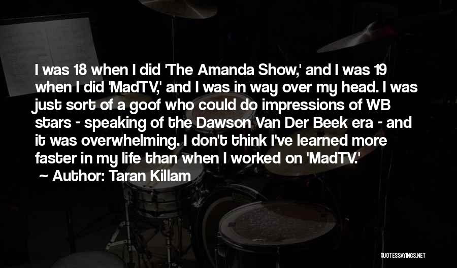 Amanda Show Quotes By Taran Killam