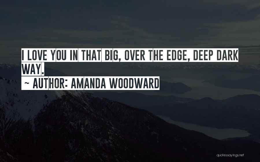 Amanda Woodward Quotes 822752