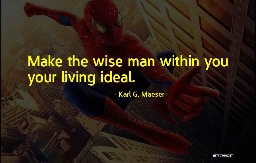 Amandus Restaurant Quotes By Karl G. Maeser Amandus Restaurant Quotes By Karl G. Maeser