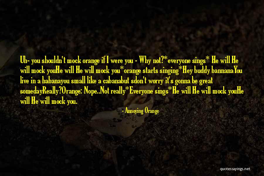 Amanitas Grupo Quotes By Annoying Orange Amanitas Grupo Quotes By Annoying Orange