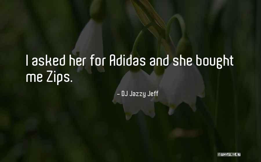 Amanitas Grupo Quotes By DJ Jazzy Jeff