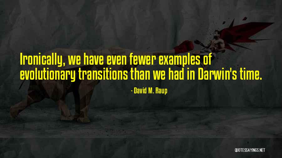 Amankwah Videos Quotes By David M. Raup Amankwah Videos Quotes By David M. Raup
