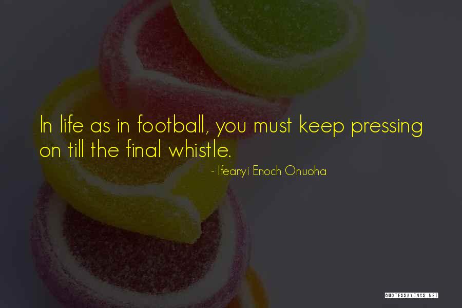 Amar A Muerte Quotes By Ifeanyi Enoch Onuoha Amar A Muerte Quotes By Ifeanyi Enoch Onuoha