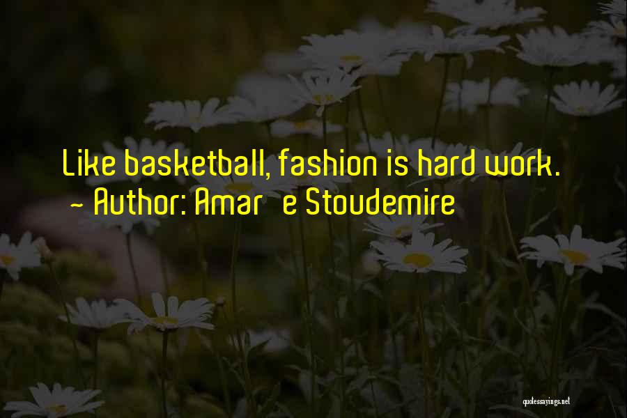 Amar Quotes By Amar'e Stoudemire