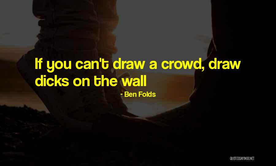 Amaranthes Quotes By Ben Folds